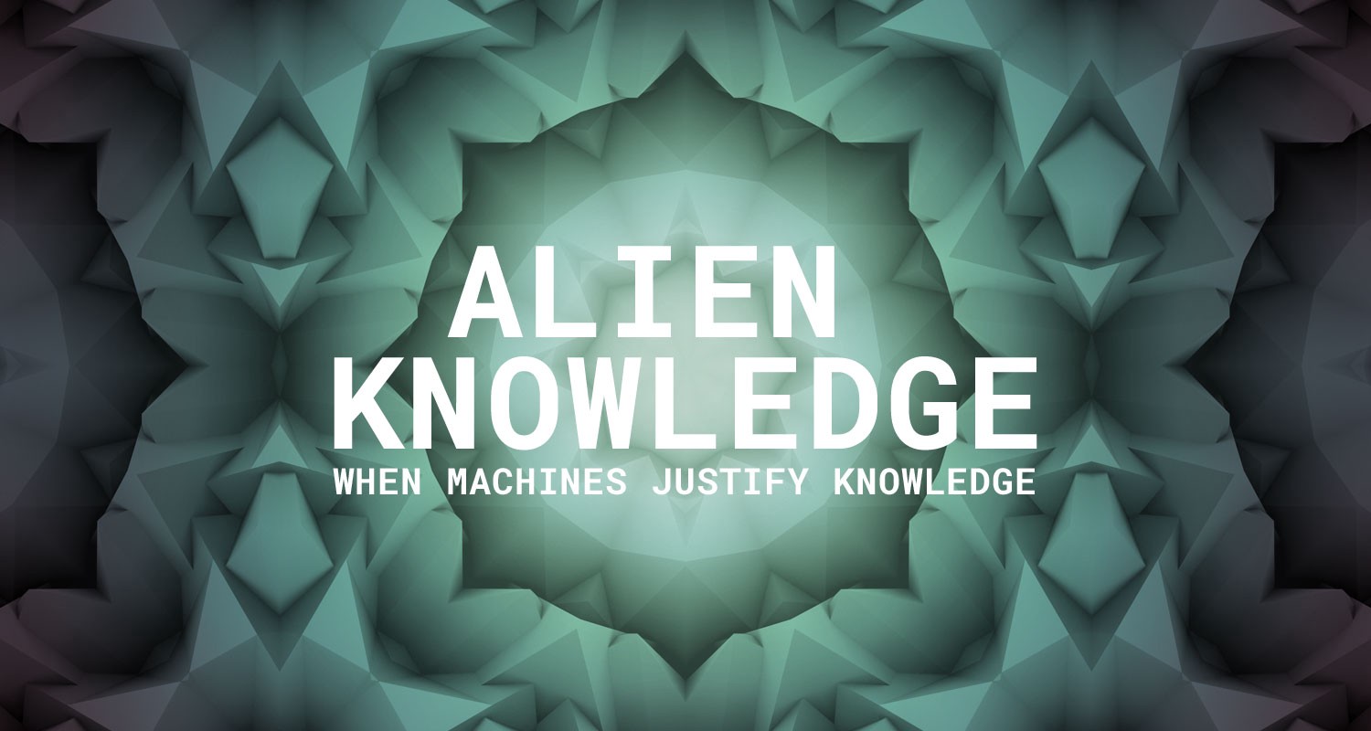 Alien Knowledge - When Machines Justify Knowledge - Canadian ...