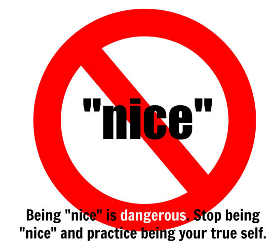 Being Nice is not being Good